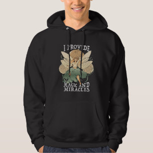 Cute Fairy Being I provide magic and miracles  1 Hoodie