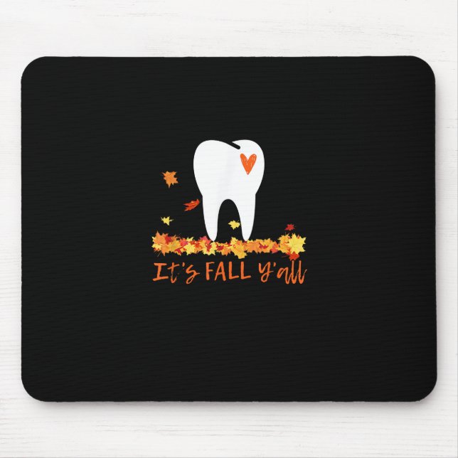 Cute Fall Dental Tooth And Leaves It’s Fall Y’all Mouse Mat (Front)