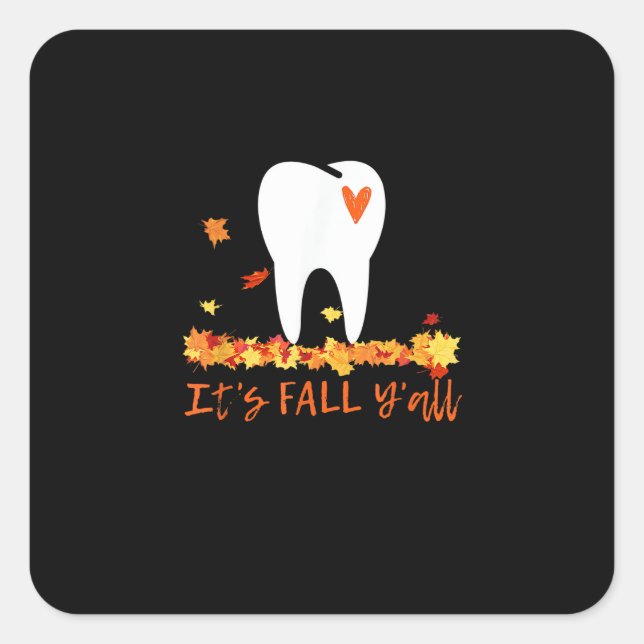 Cute Fall Dental Tooth And Leaves It’s Fall Y’all Square Sticker (Front)
