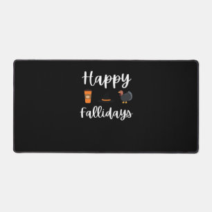 Cute Fall season fan Happy Fallidays Thanksgiving  Desk Mat