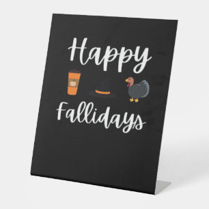 Cute Fall season fan Happy Fallidays Thanksgiving  Pedestal Sign