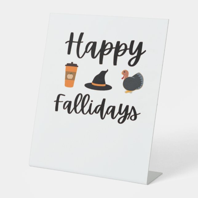 Cute Fall season Happy Fallidays Thanksgiving Hall Pedestal Sign (Front)