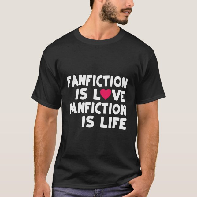Cute Fanfiction Is Love Is Life Tshirt Long Sleeve (Front)