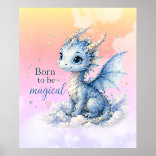 Cute Fantasy Dragon Born to Be Magical Poster