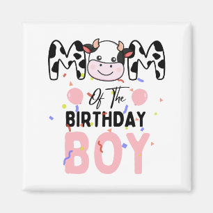 Cute Farm Cow: Mum of The Birthday Boy Cow Farm Magnet