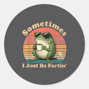 Cute Fartin Sometimes I Just Frog Classic Round Sticker