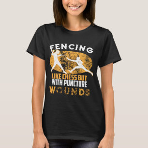 Cute Fencing Like Chess But With Puncture Wounds T-Shirt