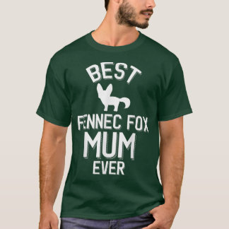 Cute Fennec Fo Mum Best Fennec Fo Mum Ever T-Shirt