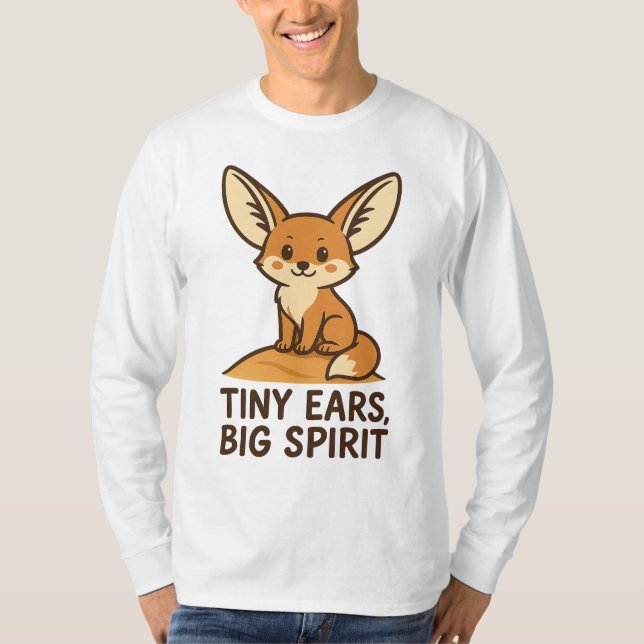 Cute Fennec Fox – Tiny Ears Big Spirit T-Shirt (Front)