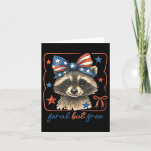 Cute Feral But Free Funny Racoon 4th Of July Patr Card