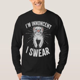 Cute Ferret Ironic Saying I'm Innocent I Swear Ani T-Shirt