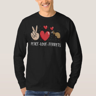 Cute Ferret Pet Men Women Kids Peace Love Ferrets T-Shirt