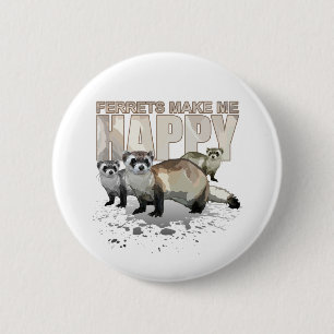Cute Ferrets Make Me Happy Funny Pet Lover 6 Cm Round Badge