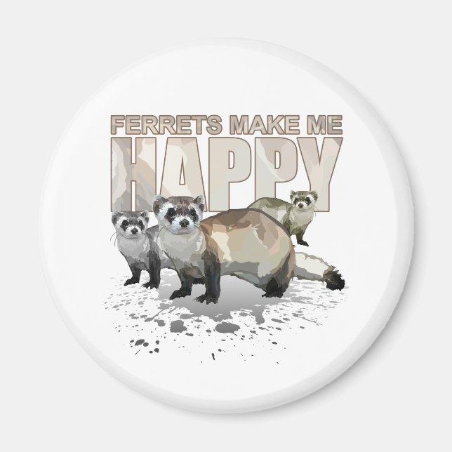 Cute Ferrets Make Me Happy Funny Pet Lover Magnet (Front)