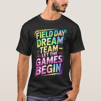 Cute Field Day Dream Team Let Games Begin Teacher T-Shirt