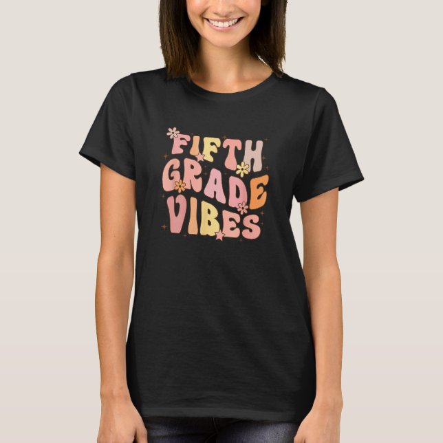 Cute Fifth Grade Vibes 5th Grade Team Retro 1st Da T-Shirt (Front)