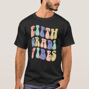 Cute Fifth Grade Vibes Student Teacher Back To Sch T-Shirt