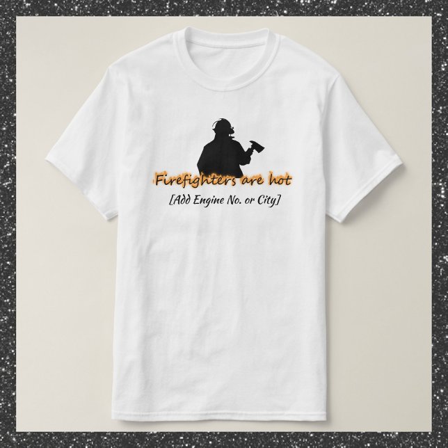 Cute Firefighters Are Hot T-Shirt (Creator Uploaded)