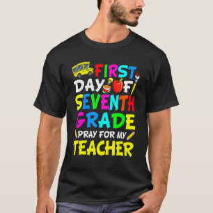 Cute First Day Of 7th Grade Pray For My Teacher T-Shirt