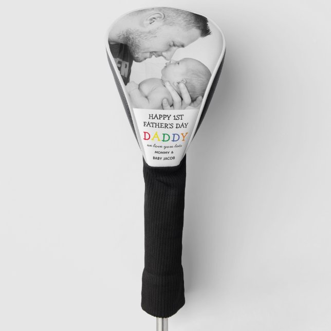 Cute First Father's Day Daddy Photo Golf Head Cover (Front)