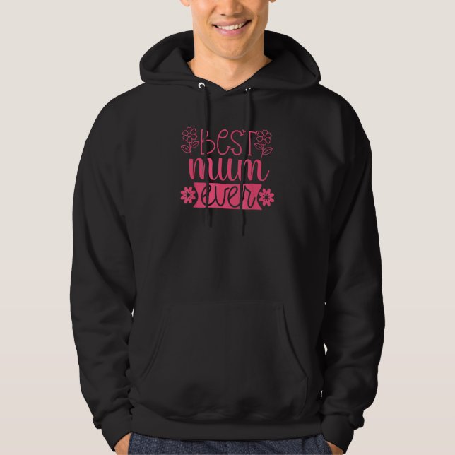 Cute Floral Best Mum Ever Mothers Day Hoodie (Front)