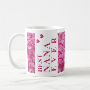 Cute Floral Best Nana Ever, Hearts Pink Hydrangea Coffee Mug