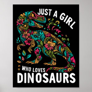 Cute Floral Just A Girl Who Loves Dinosaurs  Poster
