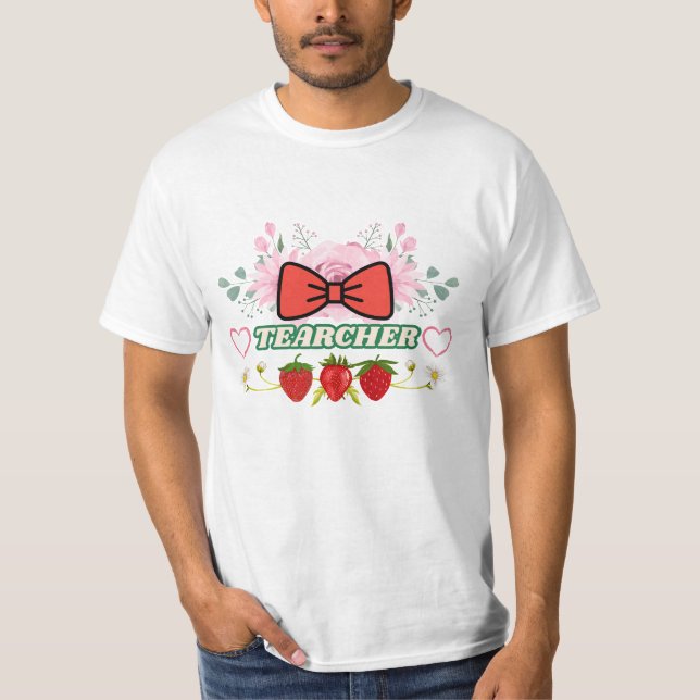  Cute Floral Strawberry "Tearcher" Teacher Appreci T-Shirt (Front)
