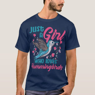 Cute Flower & Bird Lover Just A Girl Who Loves Hum T-Shirt