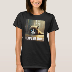 Cute Fluffy Angry Cat Leave Me Alone T-Shirt