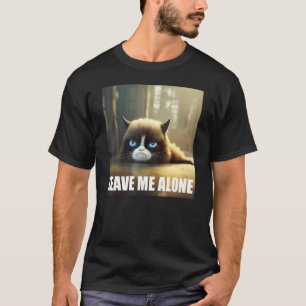 Cute Fluffy Angry Cat Leave Me Alone T-Shirt