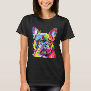 Cute French Bulldog Colorful Portrait For Dog Owne T-Shirt