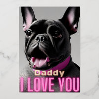 Cute French Bulldog Daddy Quote I Love You