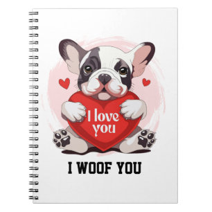 Cute French Bulldog I Woof You Spiral Notebook