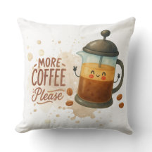Cute French Press Coffee Throw Pillow - More Coffe