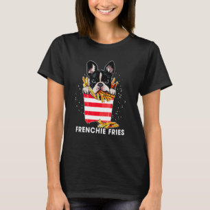 Cute Frenchie Fries French Bulldog Dog Owners Food T-Shirt