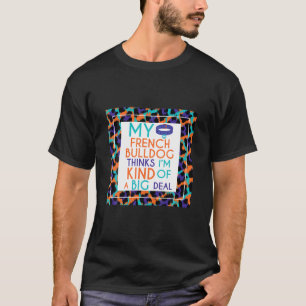 Cute Frenchie Quote French Bulldog Lover T-Shirt