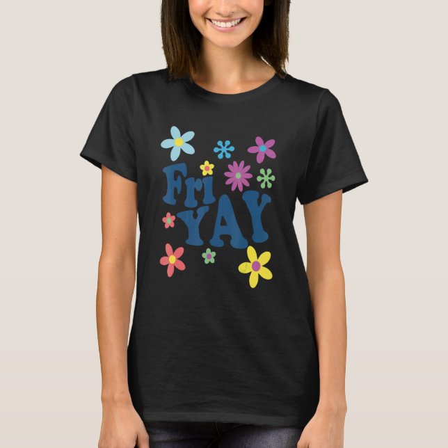 Cute Friyay Teacher Its Friyay Fun Friday Women Te T-Shirt (Front)