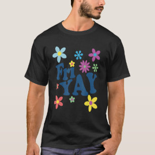 Cute Friyay Teacher Its Friyay Fun Friday Women Te T-Shirt