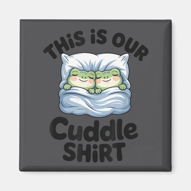 Cute Frog Couple This Is Our Cuddle  Magnet (Front)
