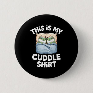 Cute Frog Cozy This Is My Cuddle  6 Cm Round Badge