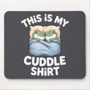 Cute Frog Cozy This Is My Cuddle Mouse Mat