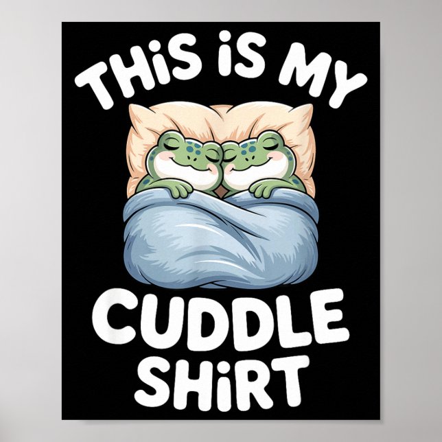 Cute Frog Cozy This Is My Cuddle  Poster (Front)
