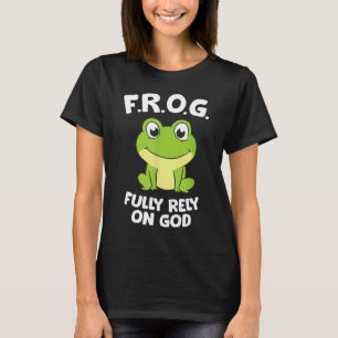 Cute Frog Fully Rely On God Christian Frog T-Shirt