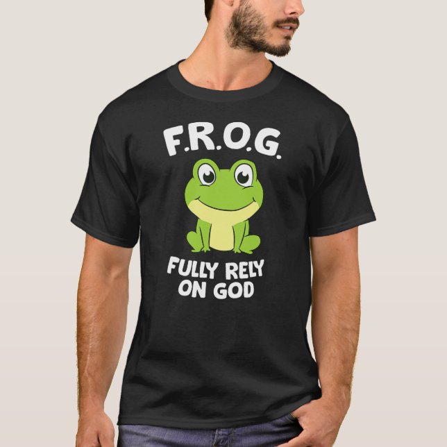 Cute Frog Fully Rely On God Christian Frog T-Shirt (Front)