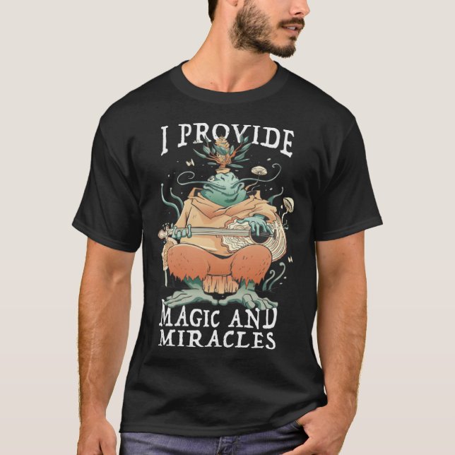 Cute frog musician I provide magic and miracles T-Shirt (Front)