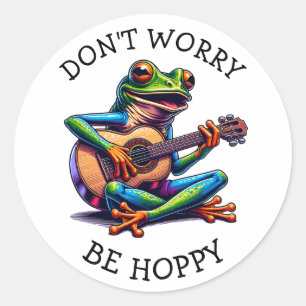 Cute Frog Playing a Guitar   Don't Worry, Be Hoppy Classic Round Sticker
