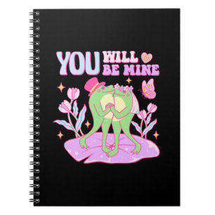 Cute Frog - You Will Be Mine Notebook