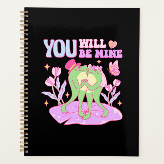 Cute Frog - You Will Be Mine Planner (Front)