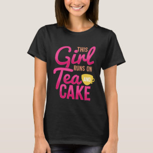 Cute Fun Tea Womens This Girl Runs on Tea & Cake T-Shirt